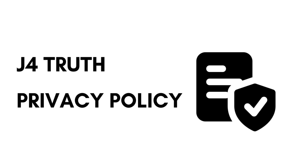 J4 Truth Privacy Policy